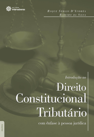 Introdução ao direito constitucional tributário com ênfase à pessoa jurídica