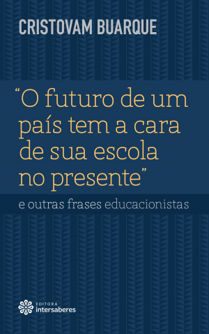 “O futuro de um país tem a cara de sua escola no presente” e outras frases educacionistas