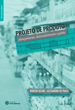 Projeto de produto planejamento, desenvolvimento e gestão