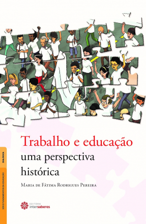 Trabalho e educação uma perspectiva histórica